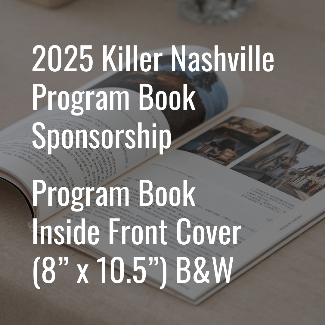 2025 Killer Nashville Program Book Sponsorship - Program Book Inside Front Cover