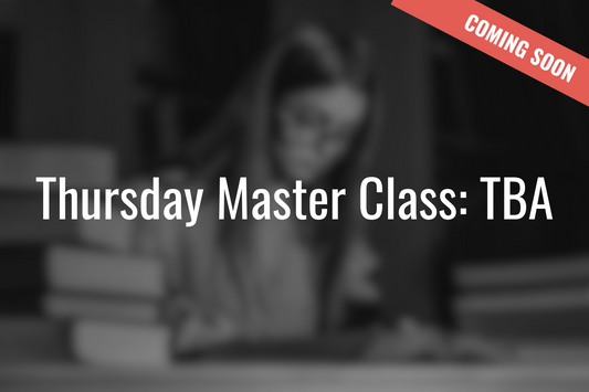 Thursday Master Class: TBA