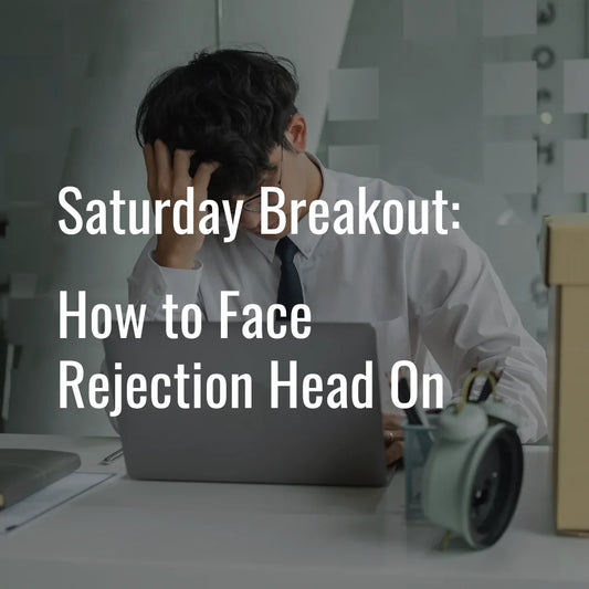 2025 Breakout: How to Face Rejection Head On
