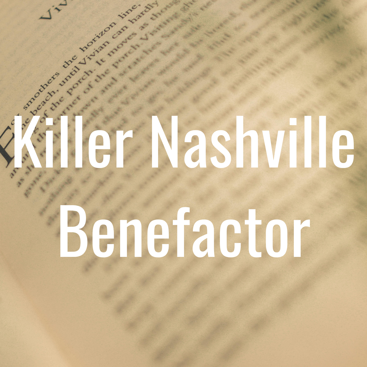 Killer Nashville Benefactor