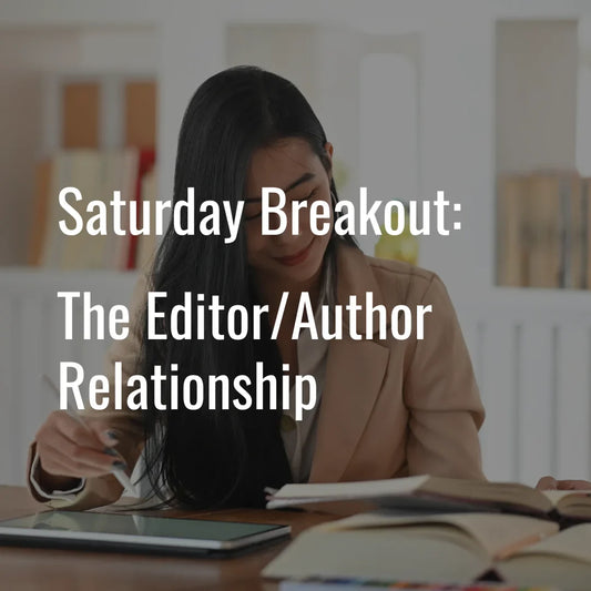 2025 Breakout: The Editor/Author Relationship