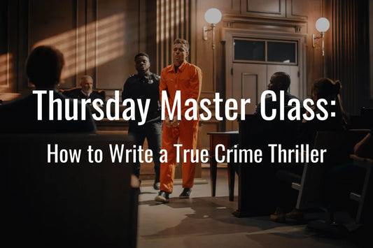 Thursday Master Class: How to Write a True Crime Thriller