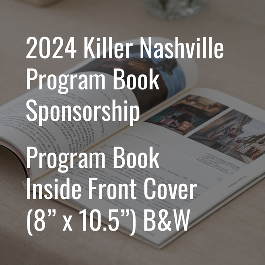 2024 Killer Nashville Program Book Sponsorship - Program Book Inside Front Cover