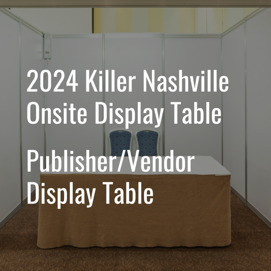 2024 Killer Nashville Onsite Display Table - Publisher/Vendor Display Table
