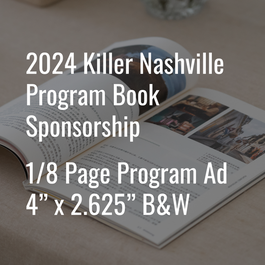 2024 Killer Nashville Program Book Sponsorship - 1/8 Page Program Ad