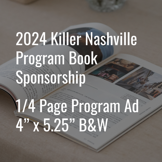 2024 Killer Nashville Program Book Sponsorship - 1/4 Page Program Ad